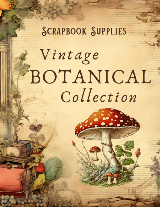 Scrapbook Supplies Vintage Botanical Collection: Retro Plants, Vegetables, Fruit Illustrations for Scrapbooking, Collage, and Junk Journals
