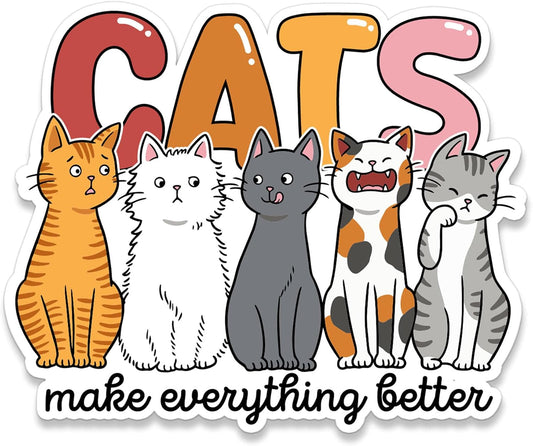 Cats Make Everything Better Sticker Funny Cat Meme Cute Pet Animal Humor Decal Waterproof Vinyl Sticker for Laptop